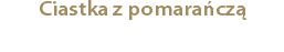 Ciastka z pomarańczą