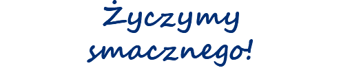 Życzymy smacznego!